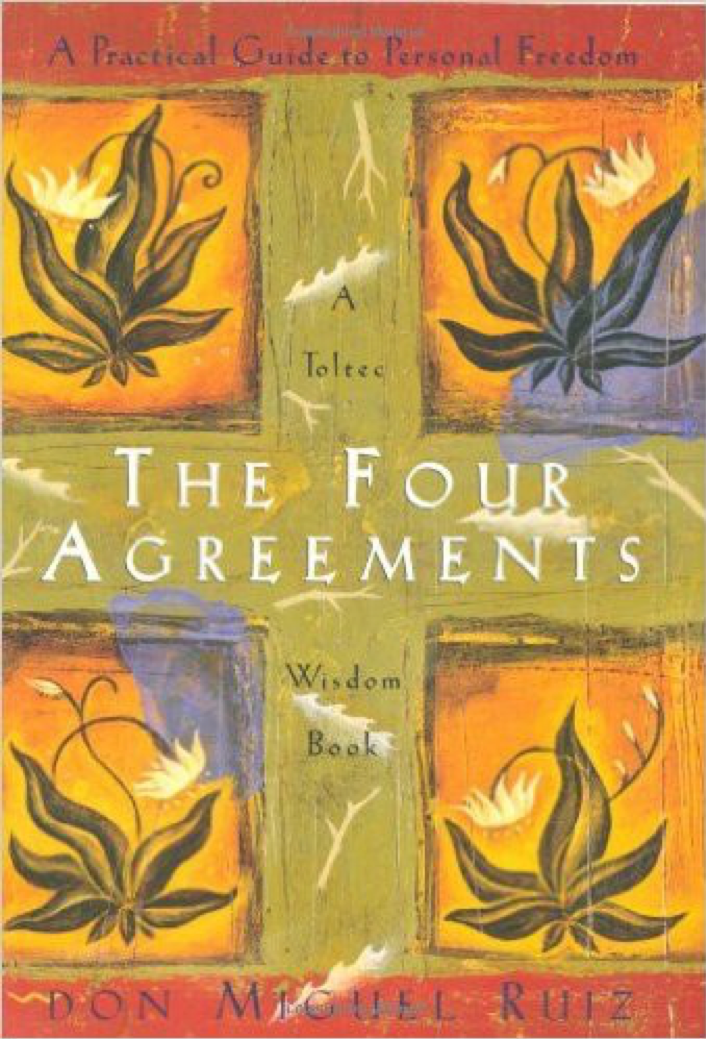 The Four Agreements – My Thoughts